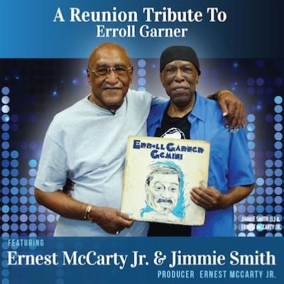 2016. Ernest McCarty Jr./Jimmie Smith, A Reunion Tribute to Erroll Garner, Blujazz