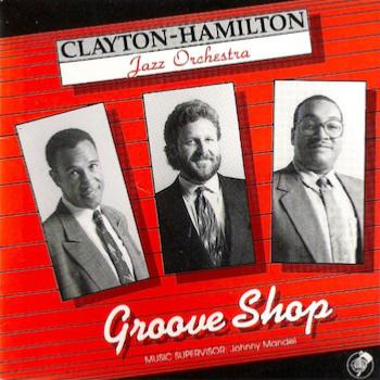 1989. Clayton-Hamilton Jazz Orchestra, Groove Shop 1989. Clayton-Hamilton Jazz Orchestra, Groove Shop