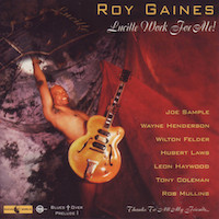 1996. Roy Gaines, Lucille Work for Me!, Black Gold Records