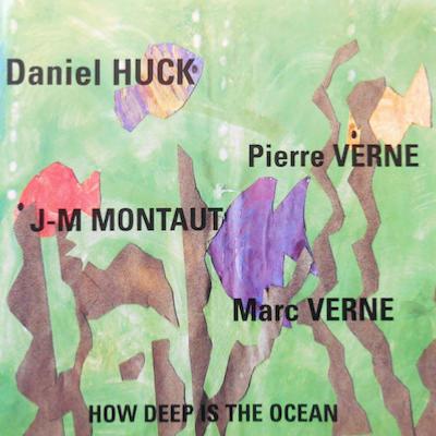 1997. Daniel Huck/Pierre Verne/Jean-Marc Montaut/Marc Verne, How Deep Is The Ocean, Autoproduit