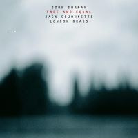 2001. John Surman/Jack DeJohnette/London Brass, Free and Equal, ECM