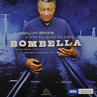 2008. Abdullah Ibrahim & WDR Big Band Cologne, Bombella, Intuition