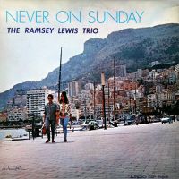 1961. Ramsey Lewis Trio, Never on Sunday, Argo