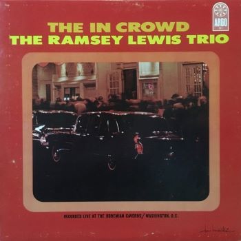 1965. Ramsey Lewis Trio, The In Crowd, Argo 1965. Ramsey Lewis Trio, The In Crowd, Argo