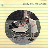 1969. Buddy Guy/Junior Wells/Junior Mance, Buddy and the Juniors, Blue Thumb 1969. Buddy Guy/Junior Wells/Junior Mance, Buddy and the Juniors, Blue Thumb