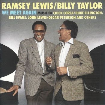 1988-89. Ramsey Lewis/Billy Taylor, We Meet Again, CBS 1988-89. Ramsey Lewis/Billy Taylor, We Meet Again, CBS