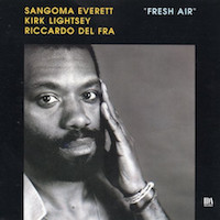 1988. Sangoma Everett/Kirk Lightsey/Riccardo Del Fra, Fresh Air, IDA Records