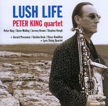1998. Peter King, Lush Life 1998. Peter King, Lush Life