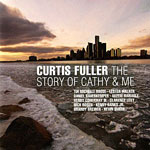 2011, Curtis Fuller The Story of Cathy and Me