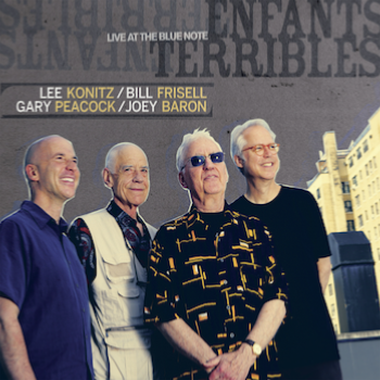 2011. Lee Konitz/Bill Frisell/Gary Peacock/Joey Baron, Enfants Terribles