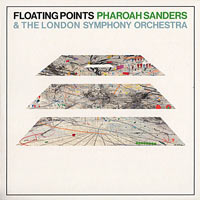 2019. Pharoah Sanders & the London Symphony Orchestra, Floating Points: Promises, Luaka Bop 6 80899 0097-2