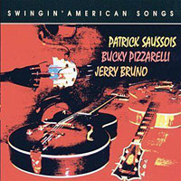 Patrick Saussois/Bucky Pizzarelli/Jimmy Bruno, Swingin’ American Songs Patrick Saussois/Bucky Pizzarelli/Jimmy Bruno, Swingin’ American Songs