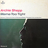 1966. Archie Shepp, Mama Too Tight, Impulse!