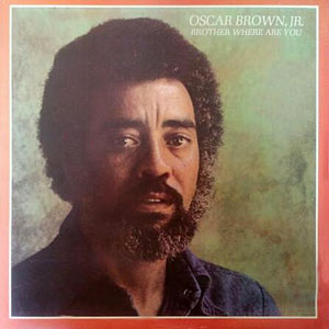 1973. Oscar Brown Jr., Brother Where Are You, Atlantic 1649