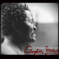 1997. Andy Bey, Ain't Necessarily So, 12th Street 1997. Andy Bey, Ain't Necessarily So, 12th Street