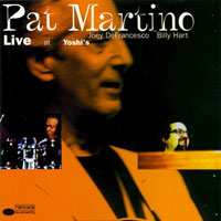 2001. Pat Martino, Live at Yoshis, Blue Note