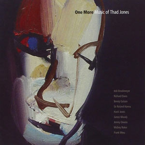 2004. One More Music of Thad Jones, IPO Recordings 1007