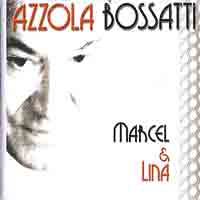 2008. Azzola/Bossatti: Marcel & Lina 2008. Azzola/Bossatti: Marcel & Lina