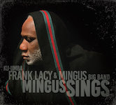 2014-Frank Lacy & Mingus Big Band, Mingus Sings