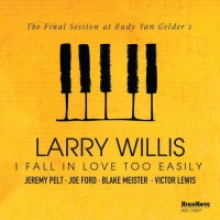 2019. Larry Willis, I Fall in Love Too Easily, HighNote 2019. Larry Willis, I Fall in Love Too Easily, HighNote