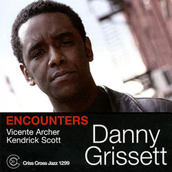 2008. Danny Grissett, Encounters