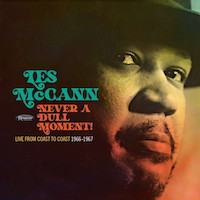 1966-67. Les McCann, Never a Dull Moment! Live From Coast to Coast (1966-1967), Resonance Records