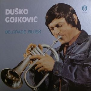1966. Dusko Gojkovic, Belgrade Blues, PGP RTB