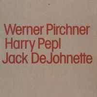 1982. Werner Pirchner/Harry Pepl/Jack DeJohnette, ECM