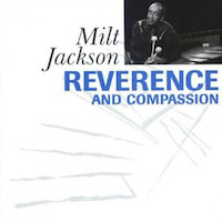 1993. Milt Jackson, Reverence and Compassion