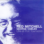 2005, RedMitchell-George Cables, Live at Porttownsend