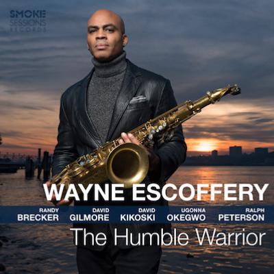 2019. Wayne Escoffery, The Humble Warrior, Smoke Sessions