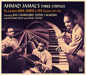 Ahmad Jamal's Three Strings-The Complete Okeh, Parrot & Epic Sessions 1951-1955, Fresh Sound