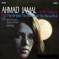 1968. Ahmad Jamal With Voices: The Bright, the Blue and the Beautiful, Cadet 807