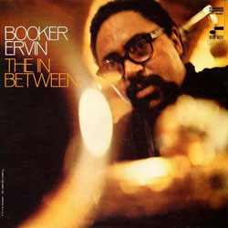 1968. Booker Ervin, The In-Between, Blue Note 1968. Booker Ervin, The In-Between, Blue Note