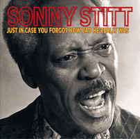 1981. Sonny Stitt, Just in Case You Forgot How Bad He Really Was