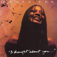 1994. Ranee Lee, I Thought About You, Justin Time 1994. Ranee Lee, I Thought About You, Justin Time