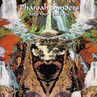 1998. Pharoah Sanders, Save Our Children, Verve 557297-2