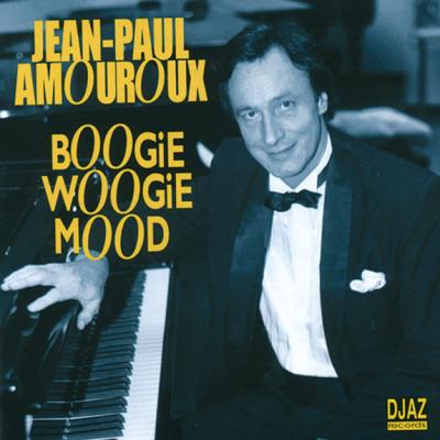 1999. Jean-Paul Amouroux, Boogie Woogie Mood, Djaz Records 