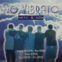 1999. No Vibrato, Here & Now, Label Travers