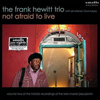 2002. Frank Hewitt, Not Afraid to Live