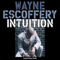 2003. Wayne Escoffery, Intuition, Nagel Heyer