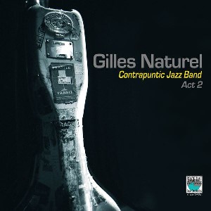 2014-Gilles Naturel, Contrapuntic Jazz Band. Act 2 2014-Gilles Naturel, Contrapuntic Jazz Band. Act 2
