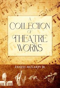 Ernest McCarty Jr., A Collection of Theatre Works, RoseDog Books, Pittsburgh, 2024: recueil de neuf pi�ces et com&eacute;dies musicales, dont Dinah