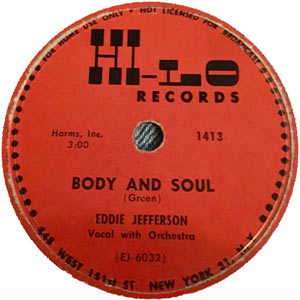 1952. Eddie Jefferson, Body and soul, HI-LO 1413-1416
