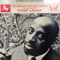 1960. Yusef Lateef, The Centaur and the Phoenix, Riverside