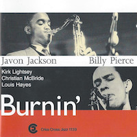 1991. Javon Jackson/Billy Pierce, Burnin’, Criss Cross Jazz