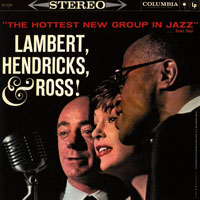 1959. Lambert, Hendricks & Ross!: "The Hottest New Group in Jazz"