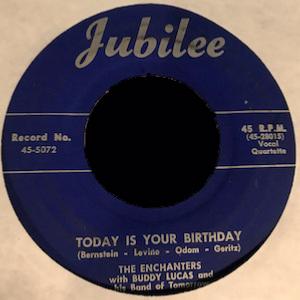45T 1951. The Enchanters With Buddy Lucas and His Band of Tomorrow, Today Is Your Birthday, Jubilee
