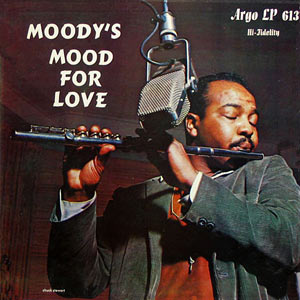 1956. James Moody, Moody�s Mood for Love, Argo 613