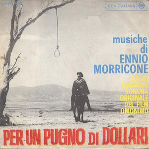 1964. Ennio Morricone, Per un pugno di dollari 1964. Ennio Morricone, Per un pugno di dollari